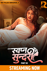 Download [18+] Swapna Sundariii (2025) S01 [Episode 3 To 5] Hindi RioPlus WEB Series 720p | 1080p WEB-DL