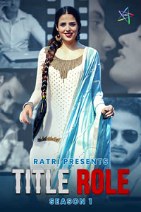 Download [18+] Title Role (2025) S01 [Episode 1 To 3] Hindi Ratri WEB Series 720p | 1080p WEB-DL
