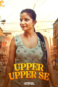 Download [18+] Upper Upper Se (2025) S01 Hindi JM Complete WEB Series 480p | 720p | 1080p WEB-DL