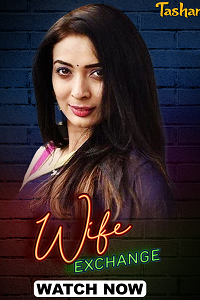 Download [18+] Wife Exchange (2025) S01 [Episode 1 To 3] Hindi Tashan WEB Series 720p | 1080p WEB-DL