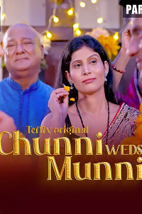 Download [18+] Chunni Weds Munni (2025) S01 [Episode 4 To 5] Hindi TeFlix WEB Series 720p | 1080p WEB-DL
