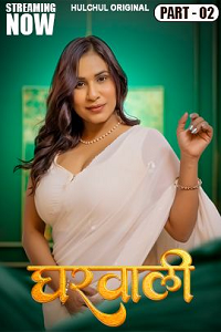 Download [18+] Gharwali (2025) S01 [Episode 4 To 6] Hindi HulChul WEB Series 720p | 1080p WEB-DL