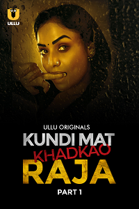 Download [18+] Kundi Mat Khadkao Raja (2025) S01 Part 1 Hindi ULLU Originals Complete WEB Series 480p | 720p | 1080p WEB-DL