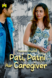 Download [18+] Pati Patni Aur Caregiver (2025) S01 [Episode 1 To 3] Hindi MasTram WEB Series 720p | 1080p WEB-DL