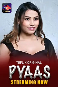 Download [18+] Pyaas (2025) S01 [Episode 1 To 2] Hindi TeFlix WEB Series 720p | 1080p WEB-DL