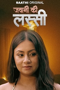 Download [18+] Jawani Ki Lassi (2025) S01 {Episode 2 Added} Hindi Saathi WEB Series 720p WEB-DL