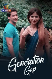 Download [18+] Generation Gap (2025) S01 Hindi Atrangii Complete WEB Series 480p | 720p | 1080p WEB-DL