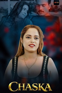 Download [18+] Chaska (2026) S01 [Episode 1 To 3] Hindi Akkuott WEB Series 720p | 1080p WEB-DL